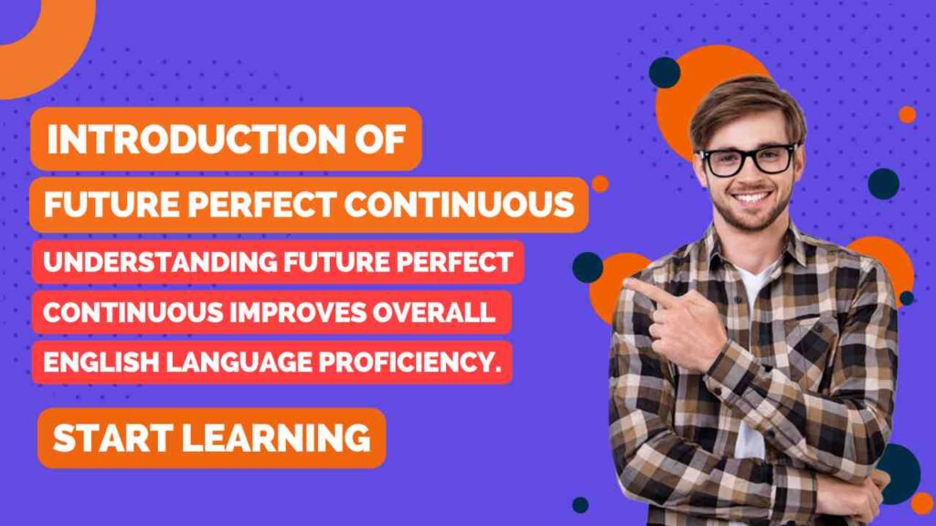 introduction of future perfect continuous tense