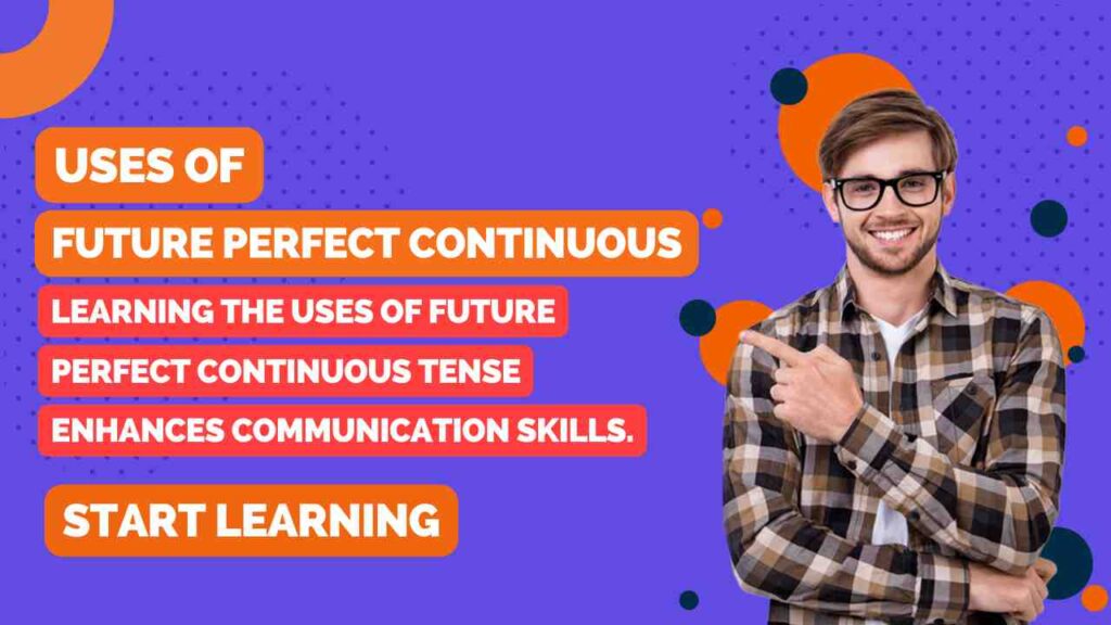 uses of future perfect continuous tense