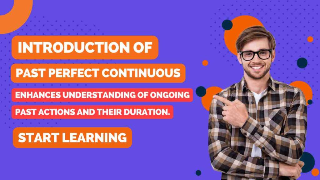 introduction of past perfect continuous tense