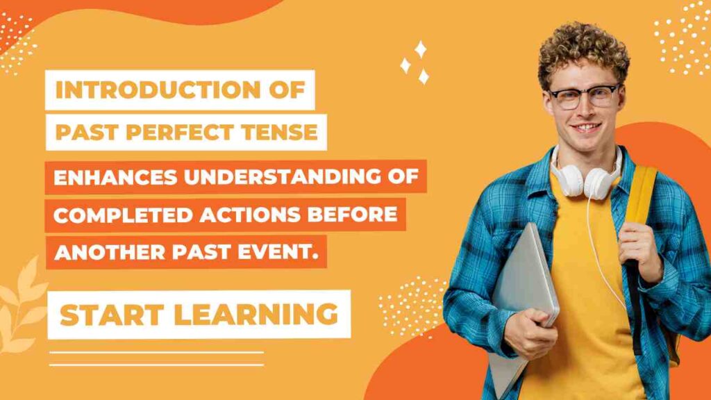 introduction of past perfect tense